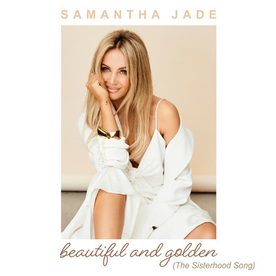 シングル/Beautiful and Golden (The Sisterhood Song)/Samantha Jade