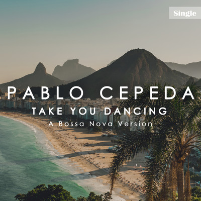 シングル/Take You Dancing/Pablo Cepeda