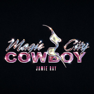 MAGIC CITY COWBOY (Explicit)/Jamie Ray