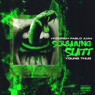 シングル/Screaming Slatt (Explicit) feat.Young Thug/HoodRich Pablo Juan