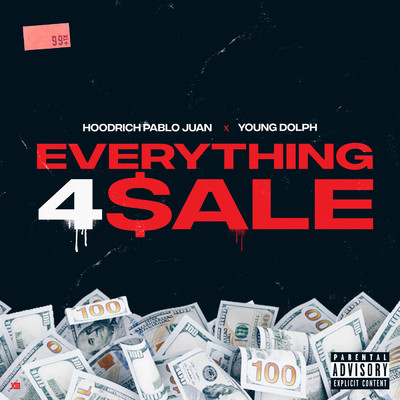 シングル/Everything 4 Sale (Explicit) feat.Young Dolph/HoodRich Pablo Juan