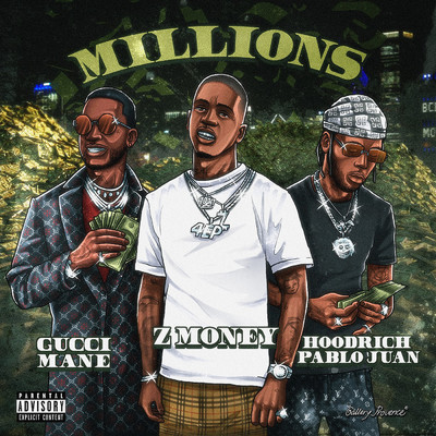 Millions (Explicit) feat.Gucci Mane,HoodRich Pablo Juan/Z Money