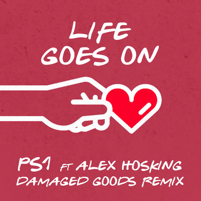 シングル/Life Goes On (Damaged Goods Remix) feat.Alex Hosking/PS1