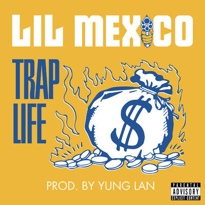 Trap Life (Explicit)/Lil Mexico