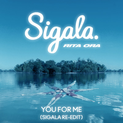 You for Me (Sigala Re-Edit)/Sigala／RITA ORA