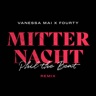 シングル/Mitternacht (Phil The Beat Remix)/Vanessa Mai／Fourty