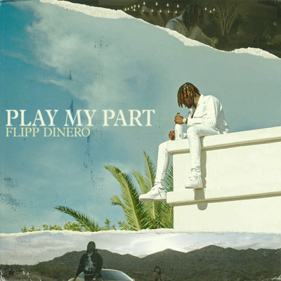 Play My Part (Clean)/Flipp Dinero