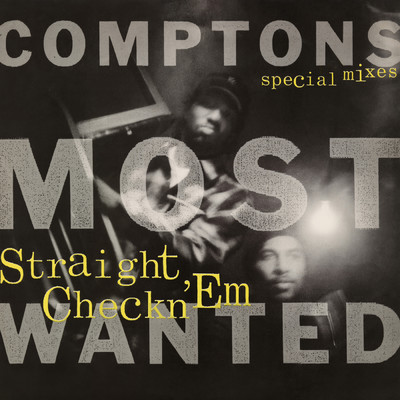Straight Checkn 'Em (B Mix)/Compton's Most Wanted