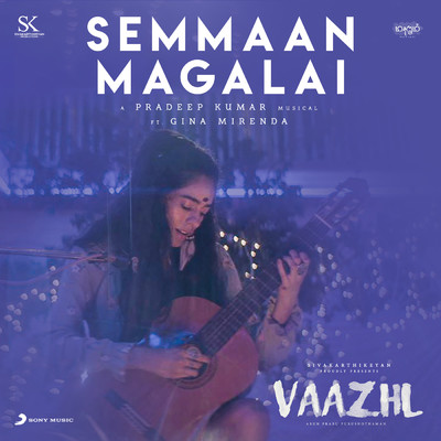 シングル/Semmaan Magalai (From ”Vaazhl”) feat.Gina Mirenda/Pradeep Kumar