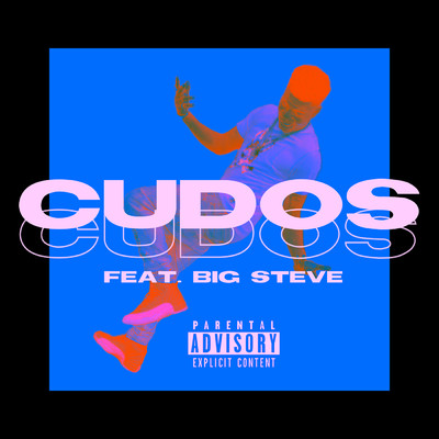 Cudos (Explicit) feat.Big Steve/Breadwinna GDawg