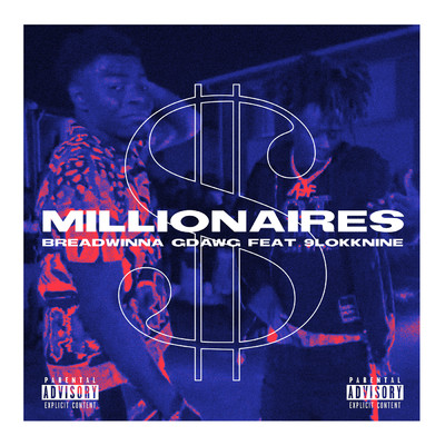 シングル/Millionaires (Explicit) feat.9lokkNine/Breadwinna GDawg