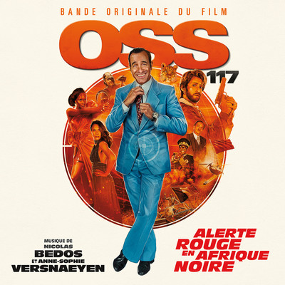 OSS 117: Alerte rouge en Afrique noire (Bande originale du film)/Nicolas Bedos／Anne-Sophie Versnaeyen