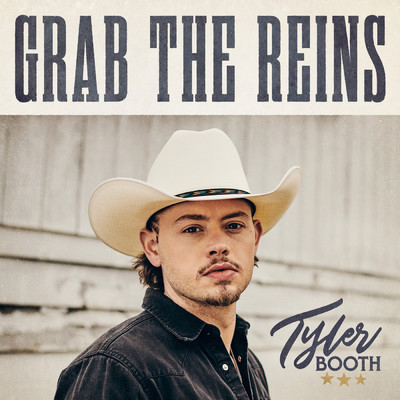 Grab the Reins/Tyler Booth