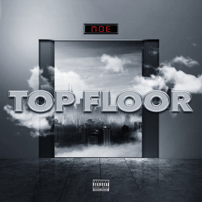 Top Floor (Explicit)/Moe
