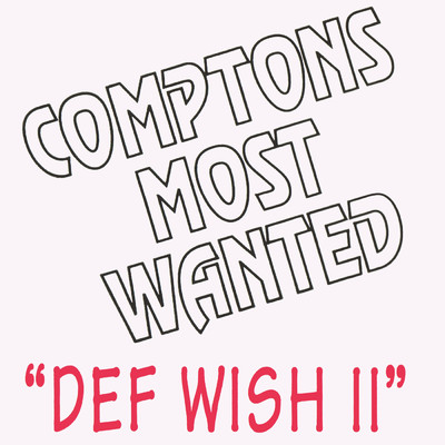 Def Wish II (East Coast Gang Starr Re-Mix) (Explicit)/Compton's Most Wanted