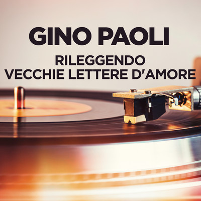 Rileggendo vecchie lettere d'amore/Gino Paoli