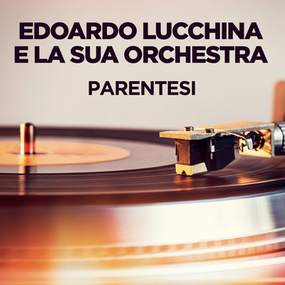 Edoardo Lucchina e la sua Orchestra