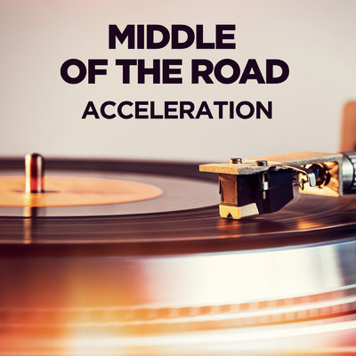 アルバム/Acceleration/Middle Of The Road