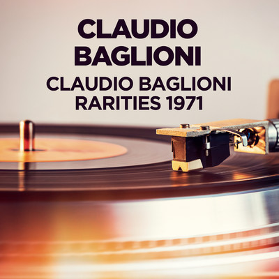アルバム/Claudio Baglioni - Rarities 1971/Claudio Baglioni