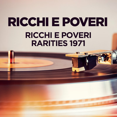 アルバム/Ricchi e Poveri - Rarities 1971/Ricchi E Poveri