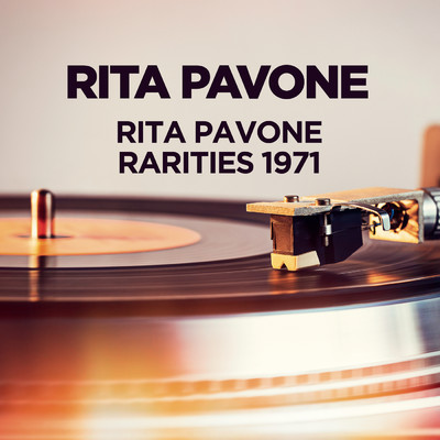 アルバム/Rita Pavone - Rarities 1971/Rita Pavone