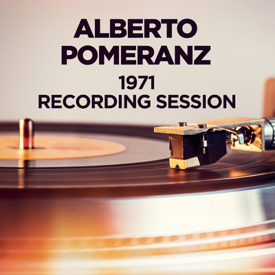 アルバム/1971 Recording Session/Alberto Pomeranz
