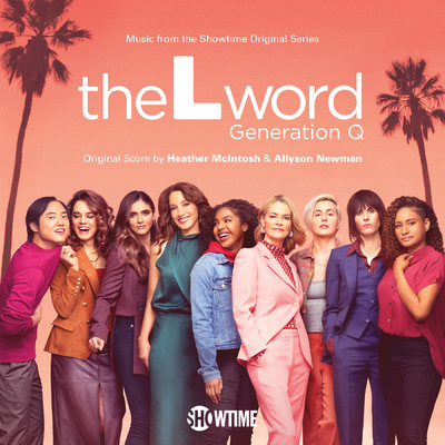 The L Word: Generation Q (Music from the Showtime Original Series)/Heather Mcintosh／Allyson Newman
