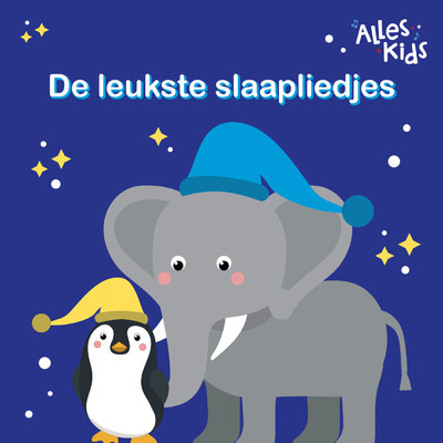 De leukste slaapliedjes/Alles Kids／Kinderliedjes Om Mee Te Zingen／Slaapliedjes Alles Kids