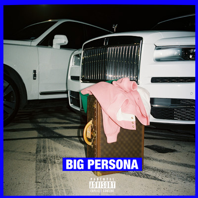 BIG PERSONA (Explicit) feat.Tyler, The Creator/Maxo Kream