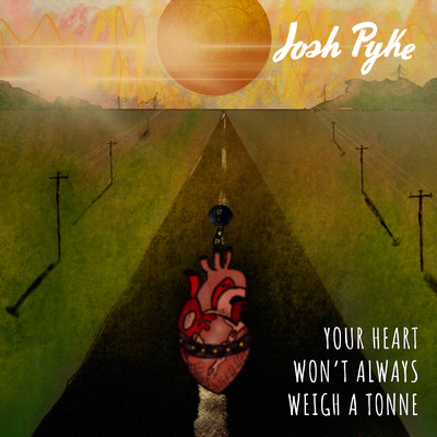 アルバム/Your Heart Won't Always Weigh a Tonne/Josh Pyke