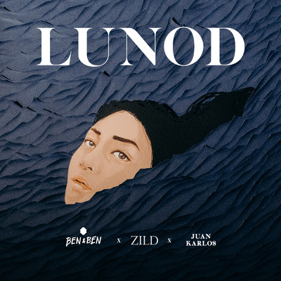 シングル/Lunod feat.Zild,Juan Karlos/Ben&Ben