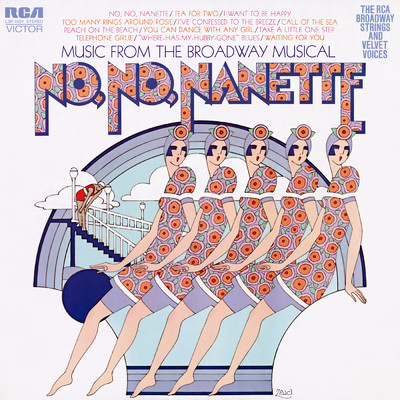 No, No, Nanette/The RCA Broadway Strings and Velvet Voices