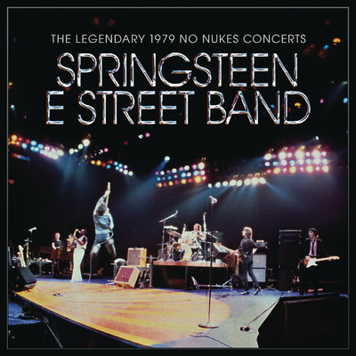 アルバム/Bruce Springsteen & The E Street Band - The Legendary 1979 No Nukes Concerts/Bruce Springsteen