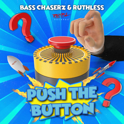 Push the Button/Bass Chaserz／Ruthless