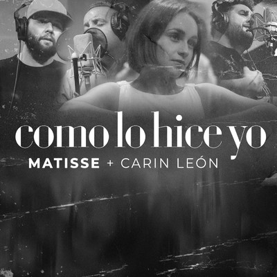 Como Lo Hice Yo/Matisse／Carin Leon