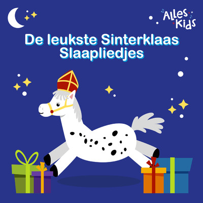 De leukste Sinterklaas slaapliedjes/Sinterklaasliedjes Alles Kids