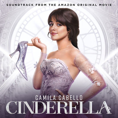Camila Cabello／Nicholas Galitzine／Idina Menzel／Cinderella Original Motion Picture Cast