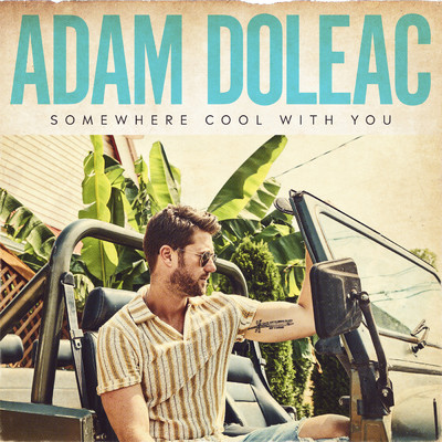 Somewhere Cool With You/Adam Doleac