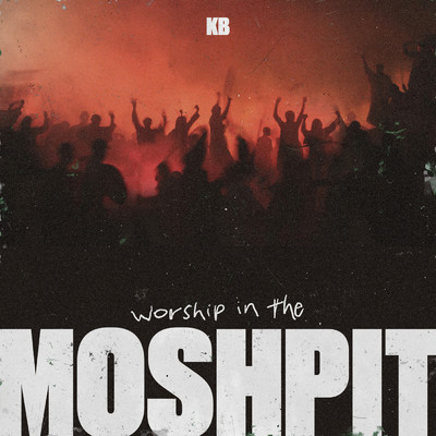 シングル/Worship in the Moshpit/KB