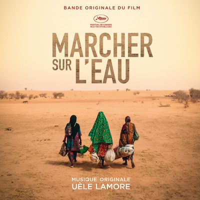 Marcher sur l'eau (Original Motion Picture Soundtrack)/Uele Lamore