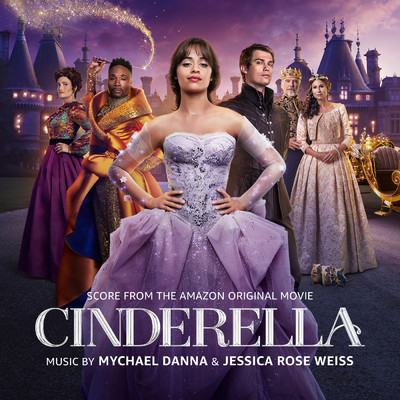 Cinderella (Score from the Amazon Original Movie)/Mychael Danna／Jessica Rose Weiss