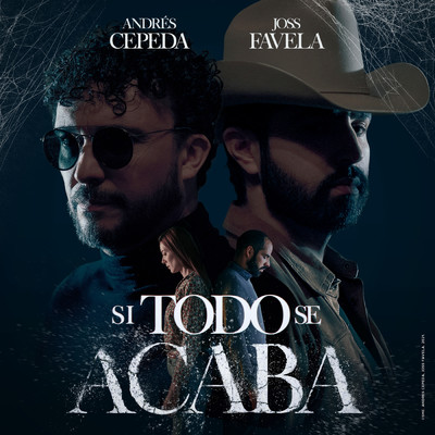 Si Todo Se Acaba/Andres Cepeda／Joss Favela