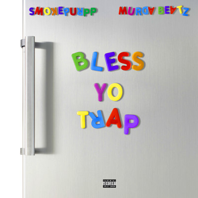 アルバム/Bless Yo Trap (Explicit)/Smokepurpp／Murda Beatz