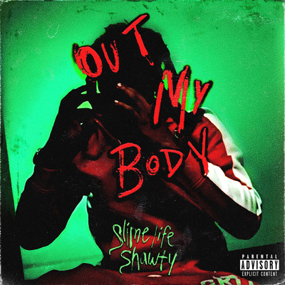 Out My Body (Explicit)/Slimelife Shawty