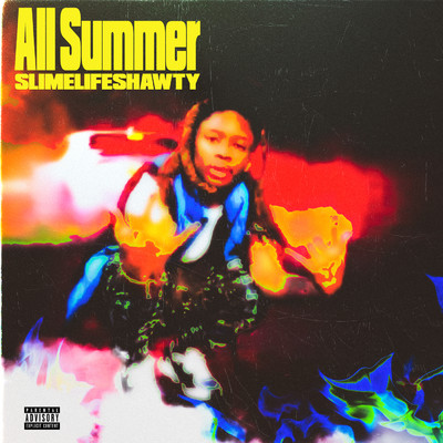 All Summer (Explicit)/Slimelife Shawty