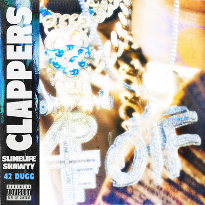 Clappers (Explicit) feat.42 Dugg/Slimelife Shawty
