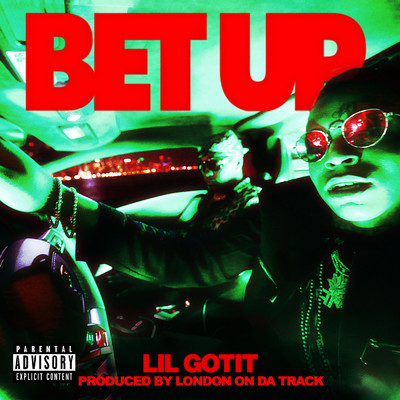 Bet Up (Explicit)/Lil Gotit