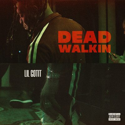 シングル/Dead Walkin (Explicit)/Lil Gotit