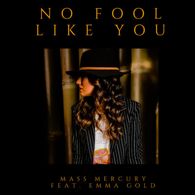 シングル/No Fool Like You feat.Emma Gold/Mass Mercury