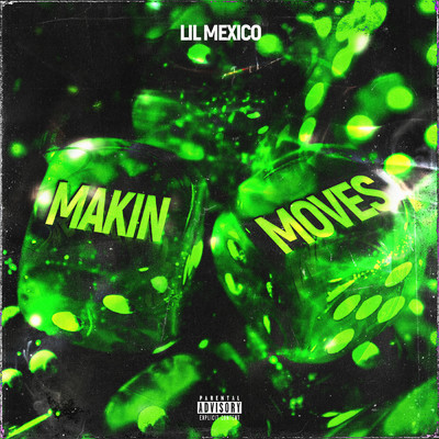 Makin Moves (Explicit)/Lil Mexico
